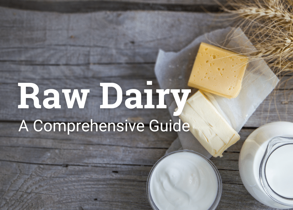 Raw Dairy: A Comprehensive Guide