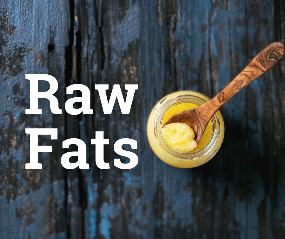 All About Raw Fats: A Comprehensive Guide