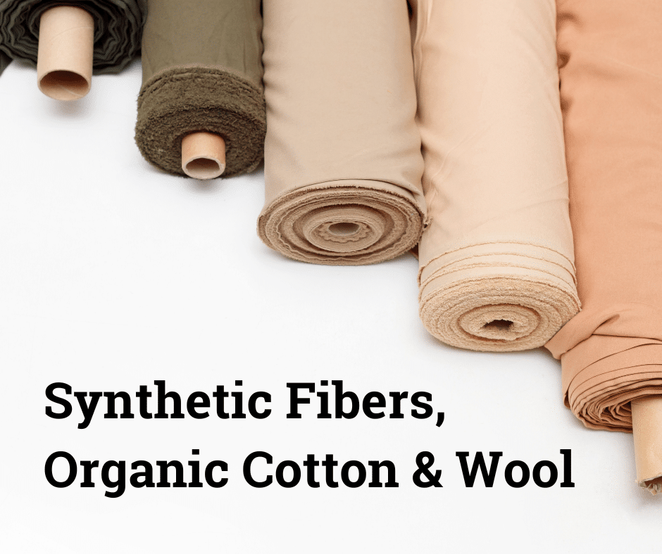 Synthetic Fibers, Organic Cotton & Wool
