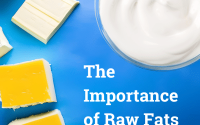 The Importance of Raw Fats